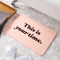 This is your time Pink Stone Non Slip Bath Mat