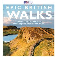 Epic British Walks: Fabulous Long-Distance Trails Across England, Scotland and Wales | Ordnance Survey | Pathfinder Walking Guides | Best British Walks | Nature | Hiking | Walks | Adventure