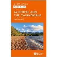 Aviemore and the Cairngorms Short Walks Made Easy | Ordnance Survey | 10 Accessible Walks For Everybody | Guidebook | Peak District | Walks | Adventure: 10 Leisurely Walks (OS Short Walks Made Easy)