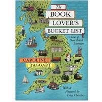 The Book Lover's Bucket List A Tour of Great British Literature 9780712353243