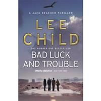 Bad Luck And Trouble: (Jack Reacher 11),Lee Child- 9780857500144