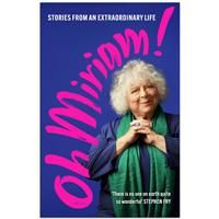 Oh Miriam!: Stories from an Extraordinary Life