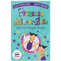 Princess Mirror-Belle and the Magic Shoes - Julia Donaldson - Short Stories for Children (Paperback)