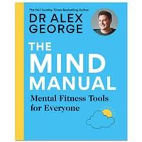 The Mind Manual: THE SUNDAY TIMES BESTSELLER: Mental Fitness Tools for Everyone