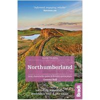 Northumberland (Slow Travel): including Newcastle, Hadrian's Wall and the Coast