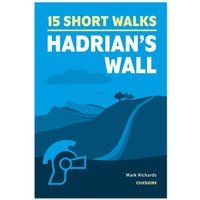 Short Walks Hadrian/'s Wall: 15 easy routes | Cicerone Guides: 15 hand-picked routes