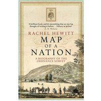 Map of a nation: a biography of the Ordnance Survey by Rachel Hewitt (Paperback)