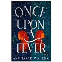 Once Upon a Fever - Children's Fiction Books - Angharad Walker (Paperback)